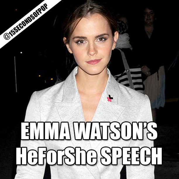 Emma Watson Heforshe United Nations Speech Video 15 Seconds Of Pop